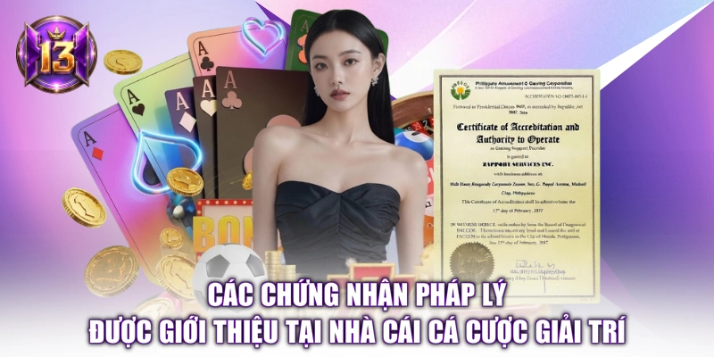 Các chứng nhận pháp lý được giới thiệu tại nhà cái cá cược giải trí