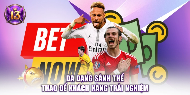 Đa dạng sảnh thể thao để khách hàng trải nghiệm