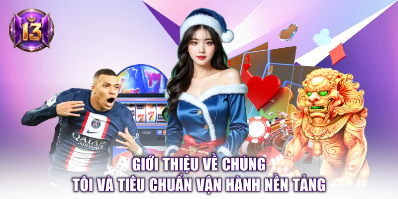 Giới thiệu về chúng tôi và tiêu chuẩn vận hành nền tảng