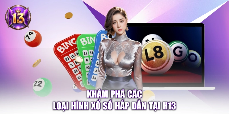 Khám phá các loại hình xổ số hấp dẫn tại H13