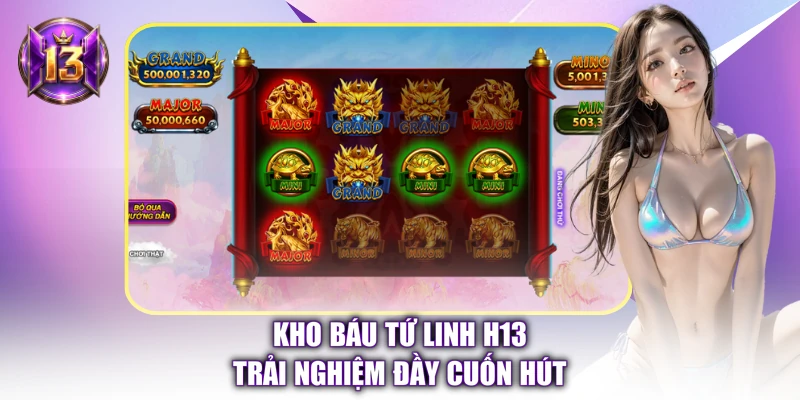 Kho Báu Tứ Linh H13 - Trải nghiệm đầy cuốn hút