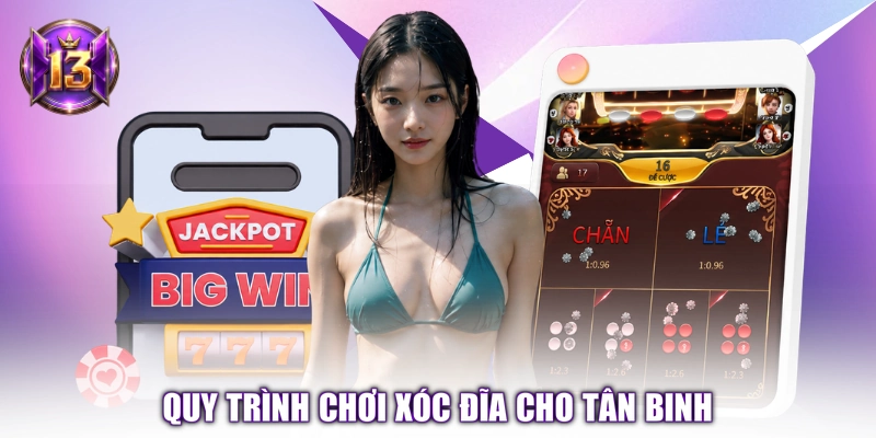 Quy trình chơi Xóc đĩa cho tân binh