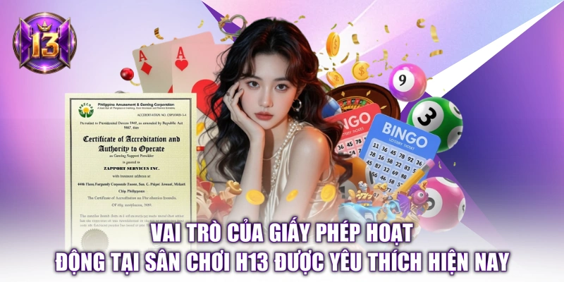 Vai trò của giấy phép hoạt động tại sân chơi H13 được yêu thích hiện nay